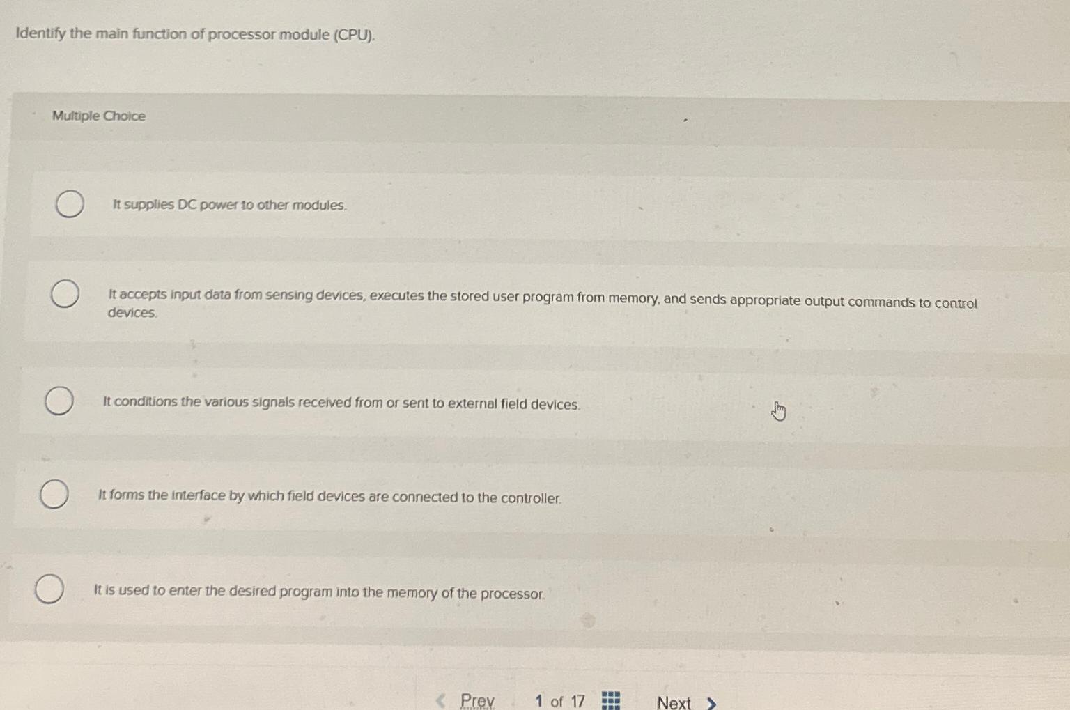  Identify the main function of processor module (CPU). Multiple Choice It