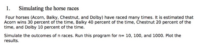  In matlab coding please do the following : 1. Simulating the