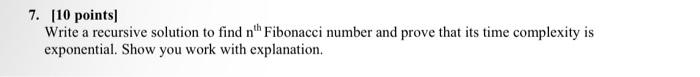  7. [10 points] Write a recursive solution to find nth Fibonacci