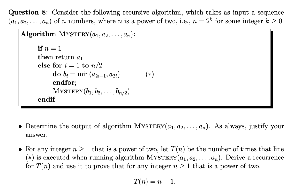  Question 8: Consider the following recursive algorithm, which takes as input