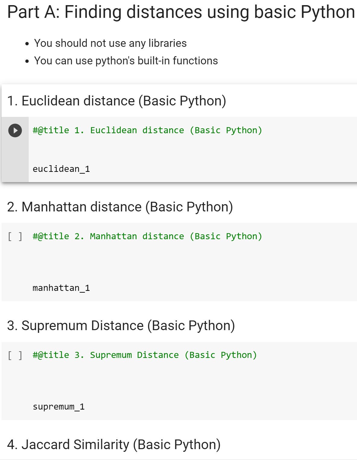use any libraries - You can use python's built-in functions 1. Euclidean