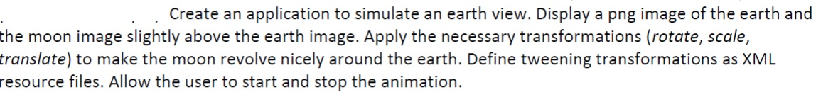 Android studio using Java Create an application to simulate an earth view.