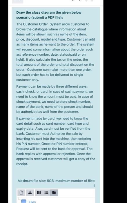  Draw the class diagram the given below scenario (submit a PDF