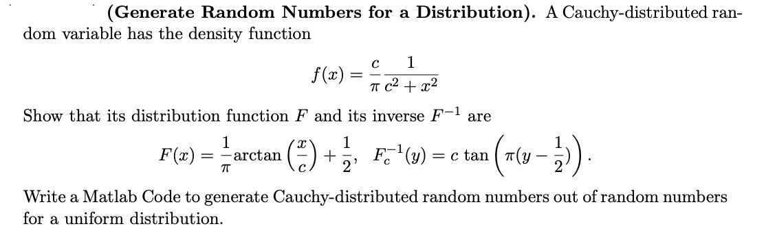  (Generate Random Numbers for a Distribution). A Cauchy-distributed random variable has