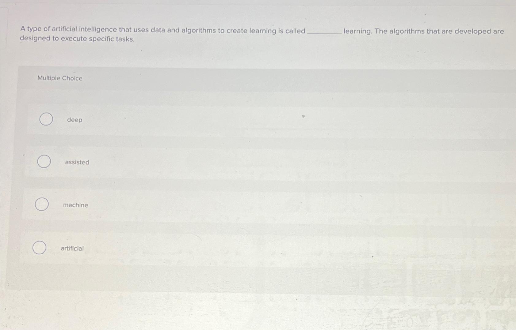  A type of artificial intelligence that uses data and algorithms to