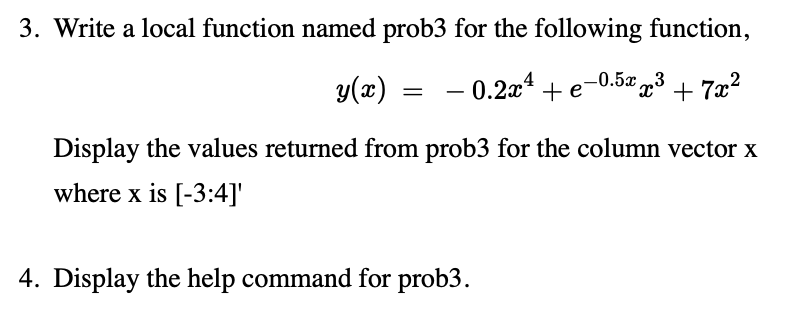  3. Write a local function named prob3 for the following function,