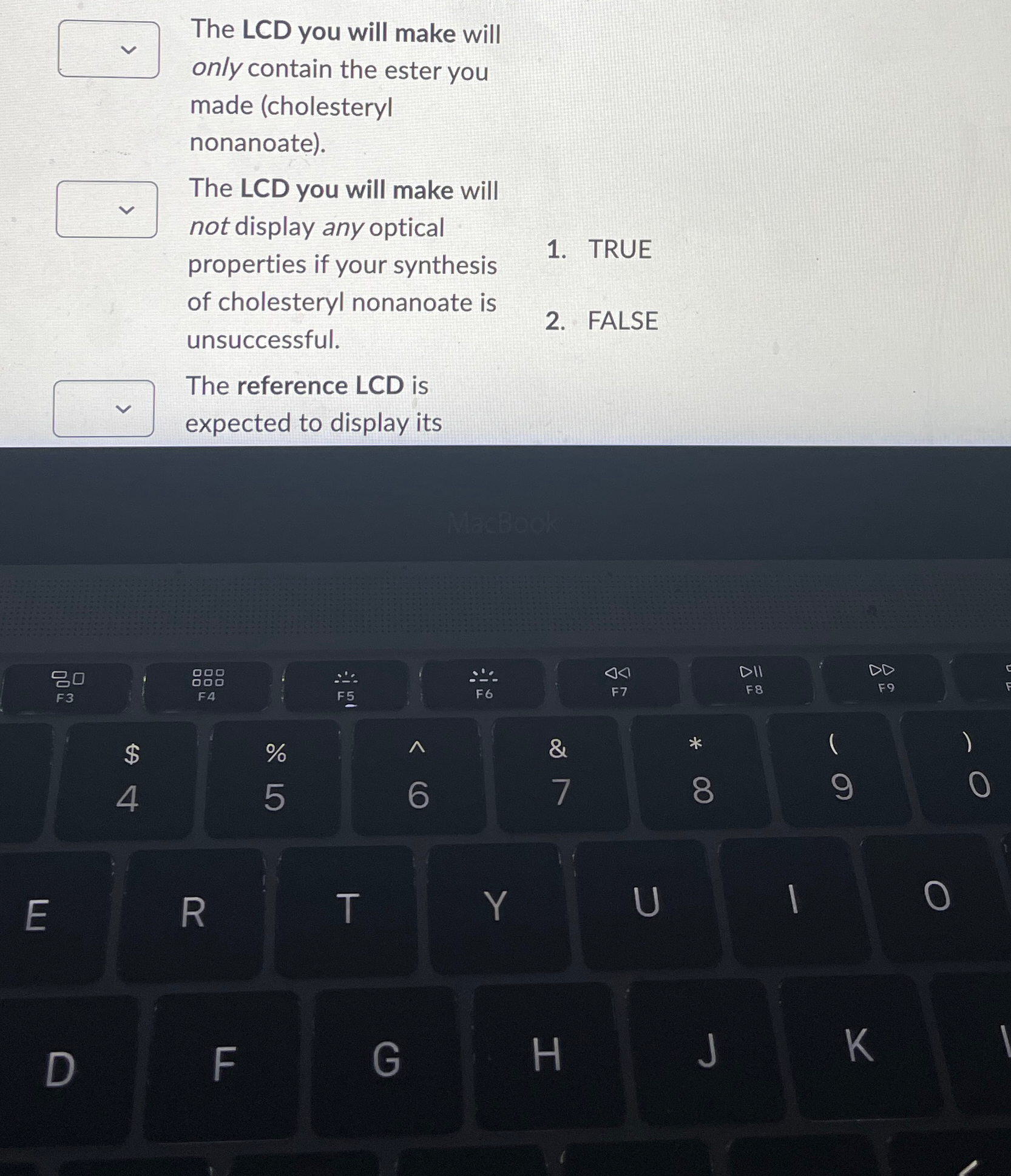  The LCD you will make will only contain the ester you