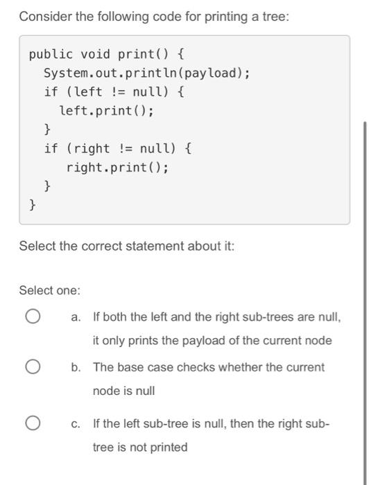 its description: try finally Choose... public void print() \{ System.out.print ln (payload);