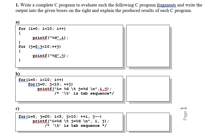 1. Write a complete C program to evaluate each the following