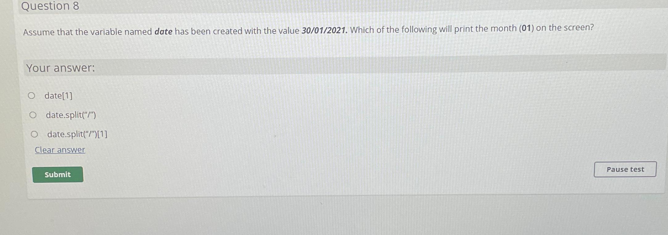  Question 8 Assume that the variable named date has been created