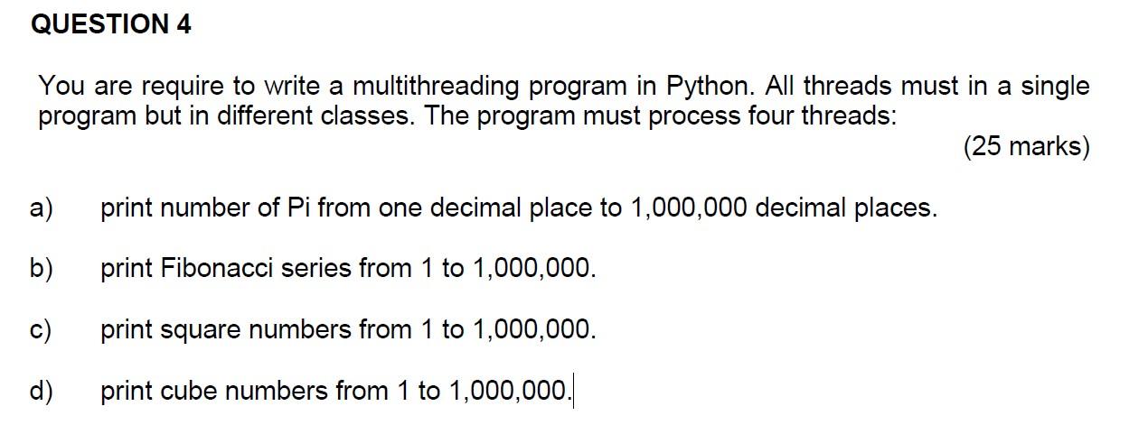 Please share program and output You are require to write a multithreading