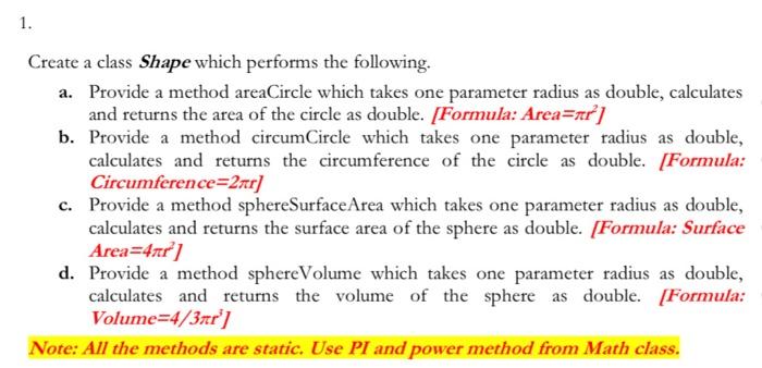 Java language 1. Create a class Shape which performs the following. a.