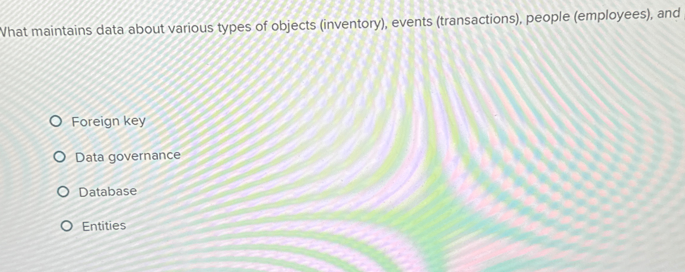  What maintains data about various types of objects (inventory), events (transactions),