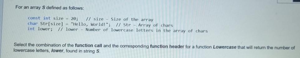  For an array S defined as follows: const int size =20;,??