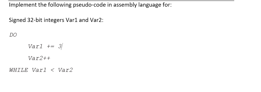 Assembly language 80x86 Masm Assembler Implement the following pseudo-code in assembly language