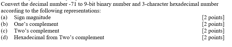  Convert the decimal number 71 to 9-bit binary number and 3-character