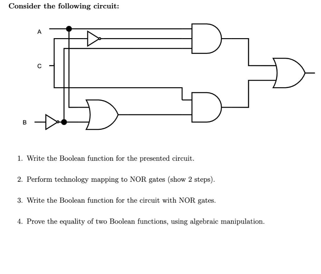  Consider the following circuit: A B 1. Write the Boolean function