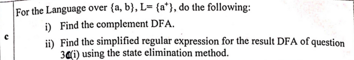  For the Language over {a,b},L={a+}, do the following: i) Find the