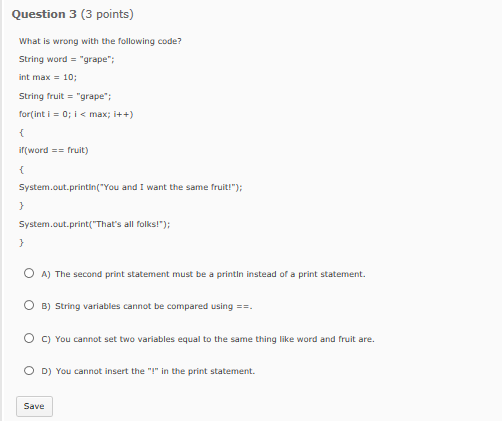  Question 3 (3 points) What is wrong with the following code?