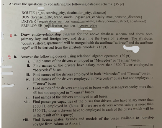  Answer the questions by considering the following database schema. 