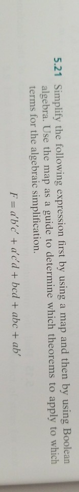 help please 5.21 Simplify the following expression first by using a
