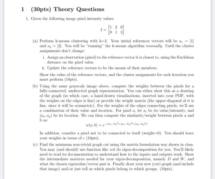 if using matlab, please provode code 1 (30pts) Theory Questions 1. Given
