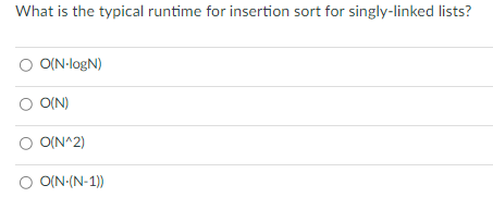 What is the typical runtime for insertion sort for singly-linked lists?