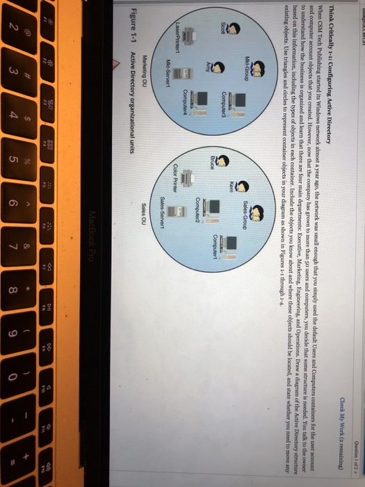  Check My Work (2 remaining) Think Critically 1-1: Configuring Aetive Directory