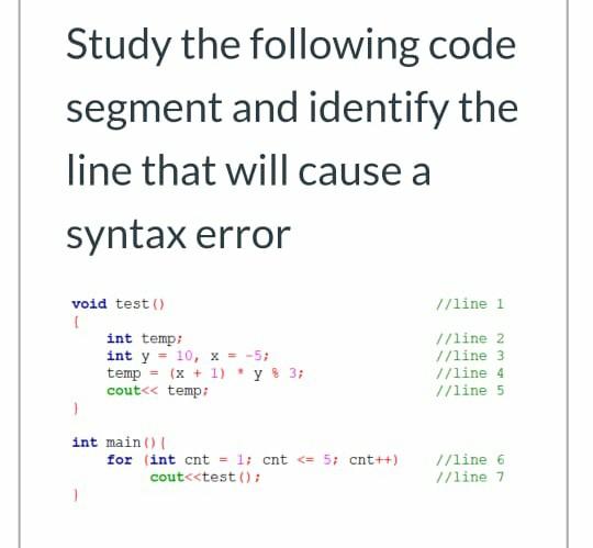  quickly please Study the following code segment and identify the line