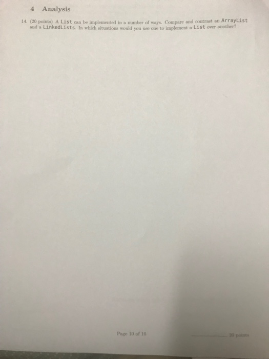  4 Analysis 14. (20 points) A List can be implemented in