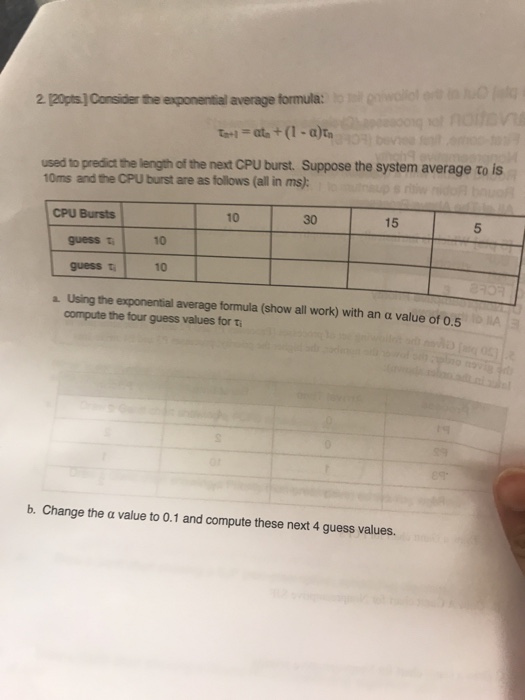  Operating system 2 120pts] Consider the exponential average formula: used to