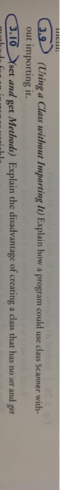  . (3.9 (Using a Class without Importing It) Explain how a