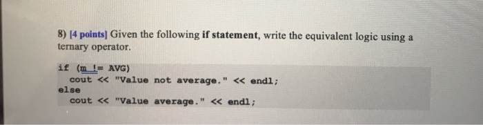  8) 14 points] Given the following if statement, write the equivalent
