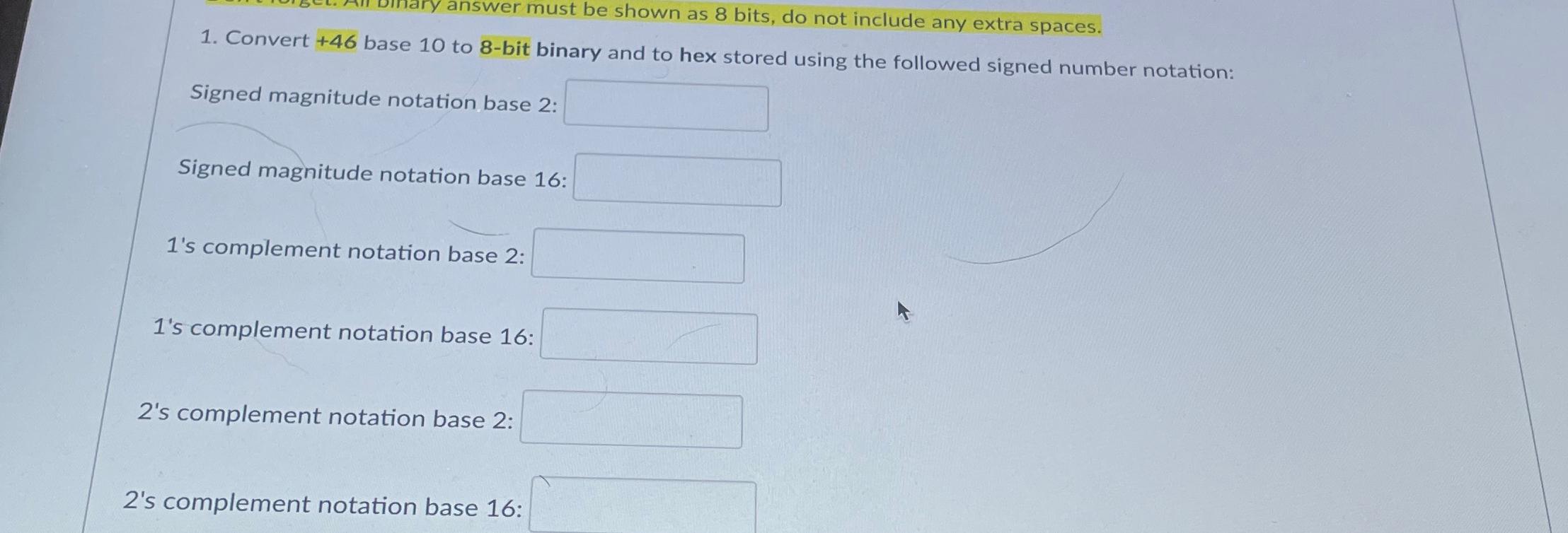  Convert +46 base 10 to 8-bit binary and to hex stored