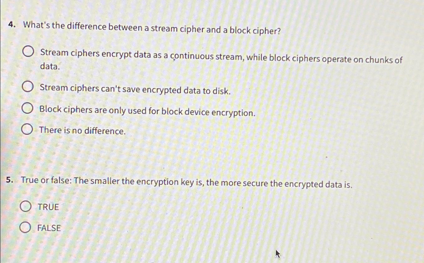  What's the difference between a stream cipher and a block cipher?