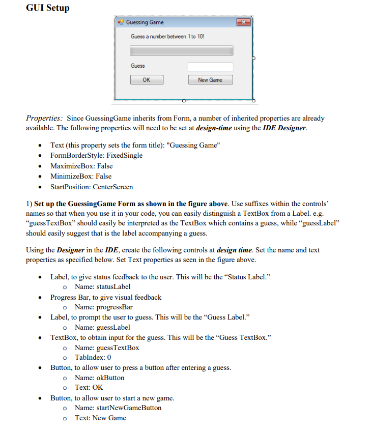 Windows Form Application within Visual Studio. This Guessing Game should prompt the