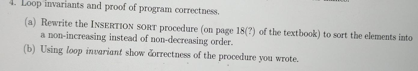  Loop invariants and proof of program correctness. (a) Rewrite the INSERTION