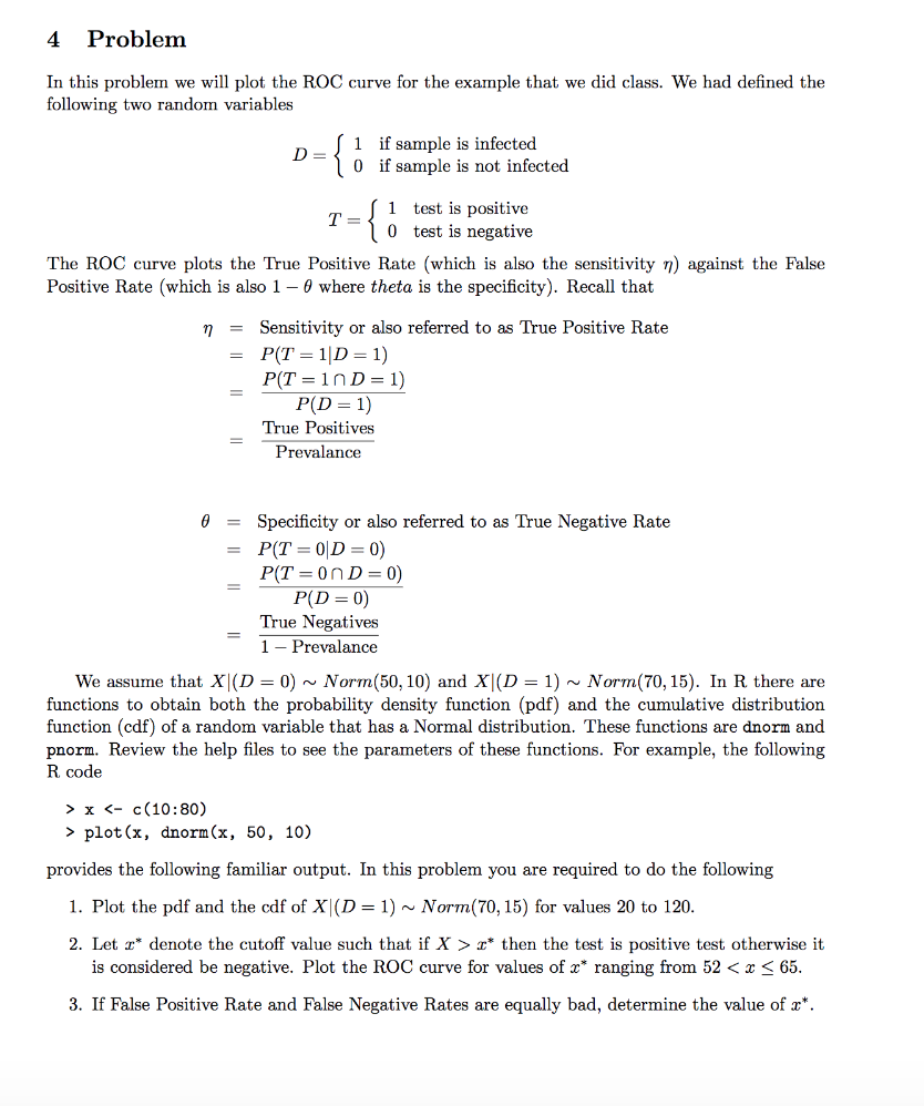  4 Problem In this problem we will plot the ROC curve