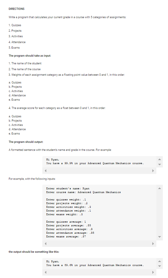 I need this programed in python. DIRECTIONS Write a program that