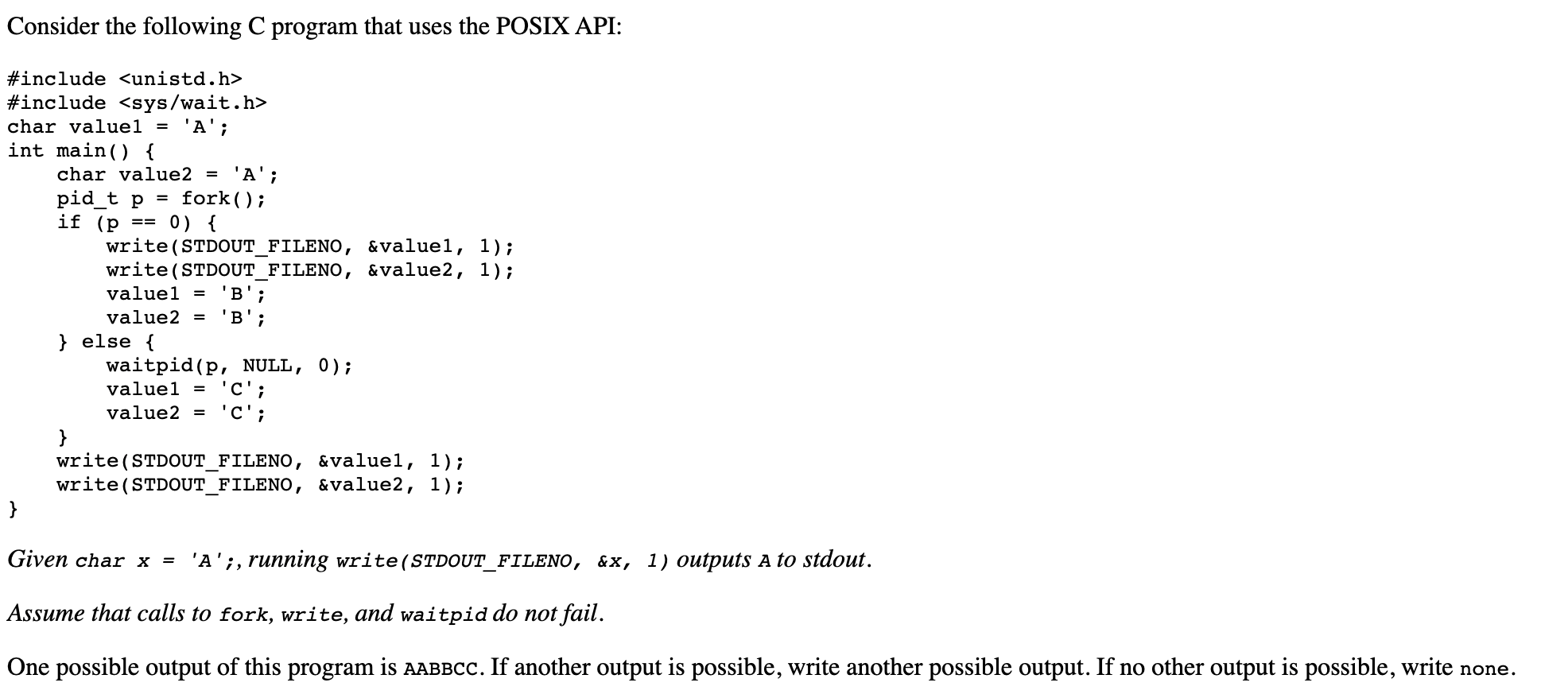  Consider the following C program that uses the POSIX API: 'A';
