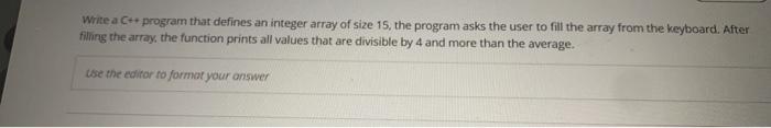please quickly Write a C++ program that defines an integer array of