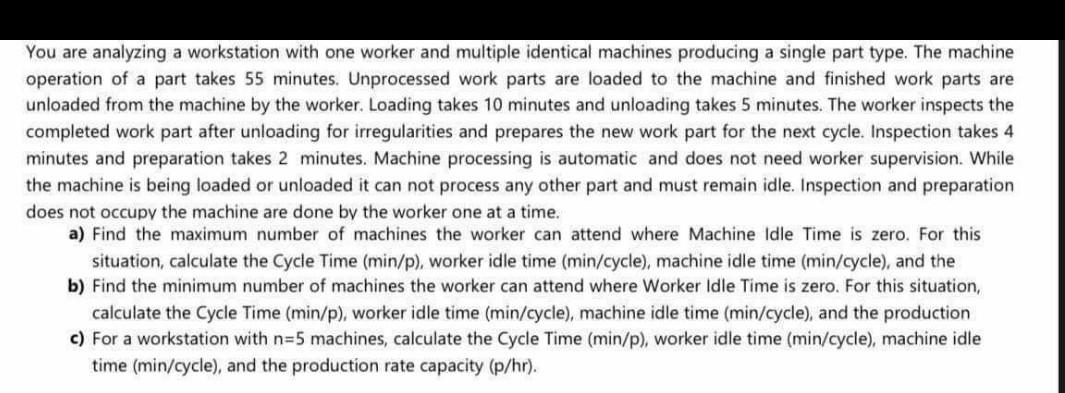 You are analyzing a workstation with one worker and multiple identical