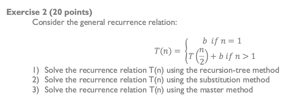  Exercise 2 (20 points) Consider the general recurrence relation: Tan b