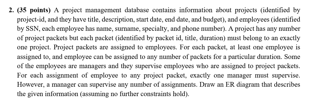  (35 points) A project management database contains information about projects (identified