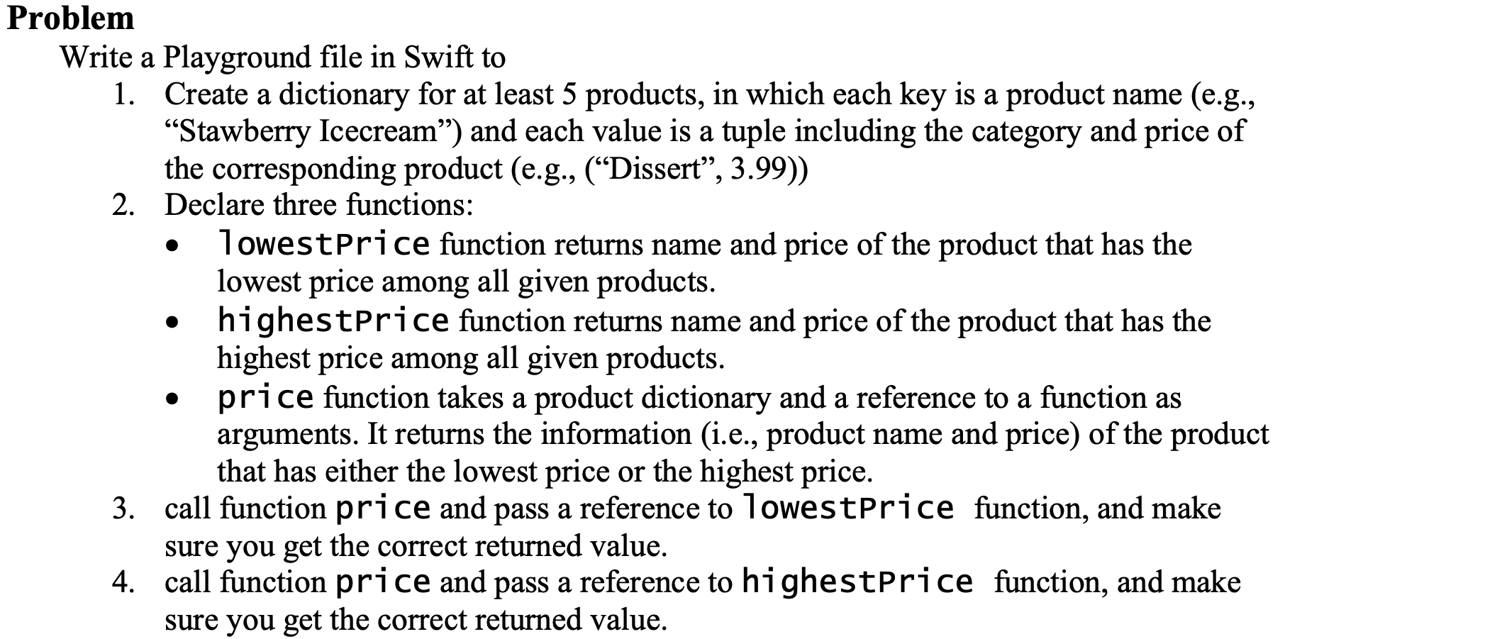  I am coding in SWIFT language on Xcode. Help Appreciated. Problem