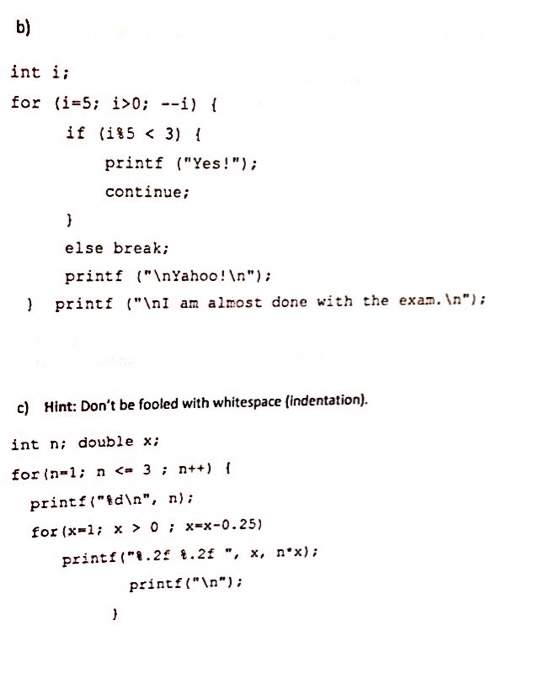 give the output of the program fragment. Explain your answer. int a