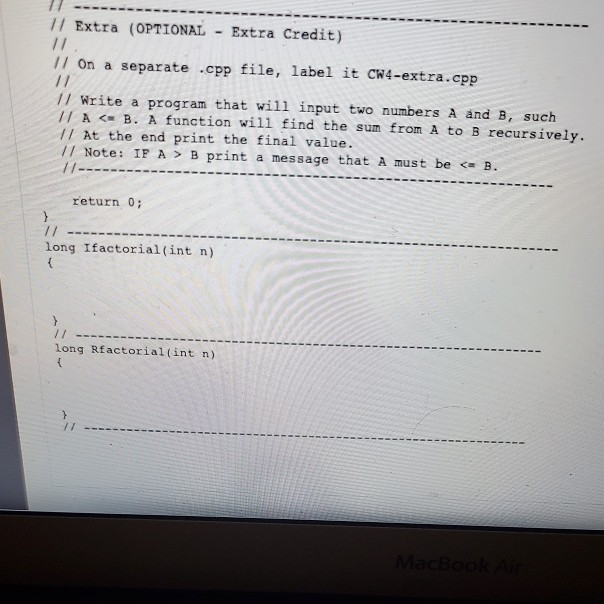 Label it CW4.cpp // Description: Write a program that will find the