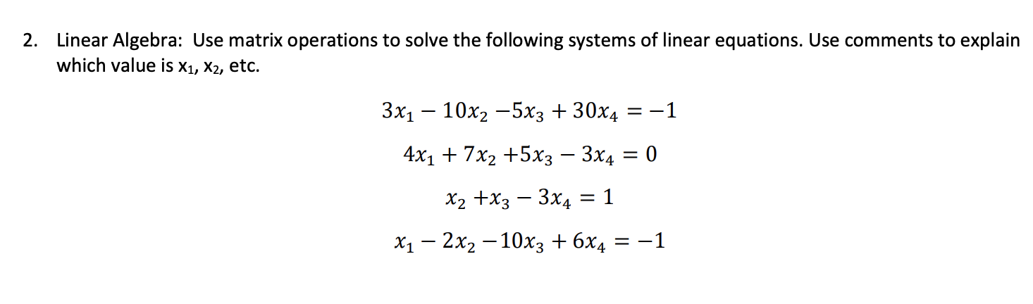 Please help idk what to type into Matlab 2. Linear Algebra: Use
