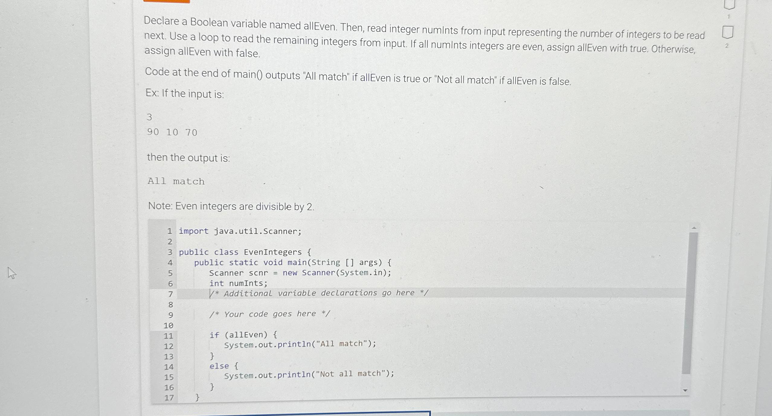  Declare a Boolean variable named allEven. Then, read integer numlnts from