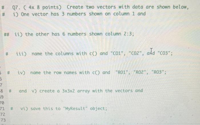  \# Q7. ( 48 points) (reate two vectors with data are